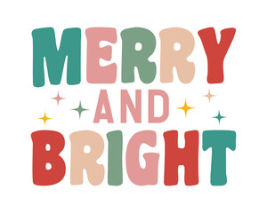 Merry and bright Christmas quote retro groovy typography sublimation SVG on white background