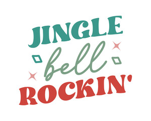 Jingle bell rocking Christmas quote retro groovy typography sublimation SVG on white background