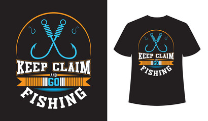 Keep clam and go fishing. t-shirt design template. Big fish t-shirt design template