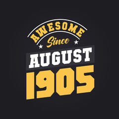 Awesome Since August 1905. Born in August 1905 Retro Vintage Birthday