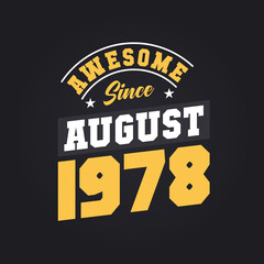 Awesome Since August 1978. Born in August 1978 Retro Vintage Birthday