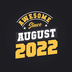 Awesome Since August 2022. Born in August 2022 Retro Vintage Birthday