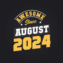 Awesome Since August 2024. Born in August 2024 Retro Vintage Birthday
