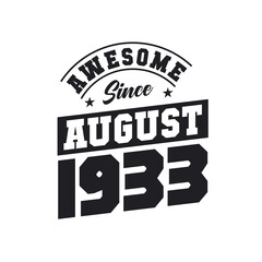 Awesome Since August 1933. Born in August 1933 Retro Vintage Birthday