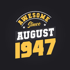 Obraz premium Awesome Since August 1947. Born in August 1947 Retro Vintage Birthday
