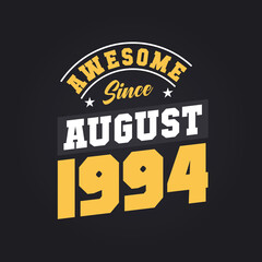 Awesome Since August 1994. Born in August 1994 Retro Vintage Birthday