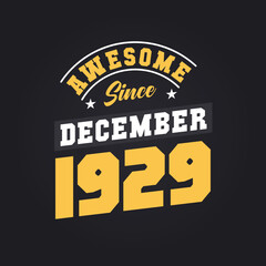 Awesome Since December 1929. Born in December 1929 Retro Vintage Birthday