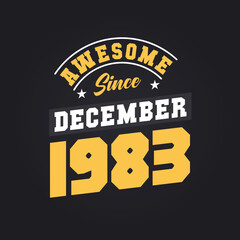 Obraz premium Awesome Since December 1983. Born in December 1983 Retro Vintage Birthday