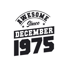 Obraz premium Awesome Since December 1975. Born in December 1975 Retro Vintage Birthday