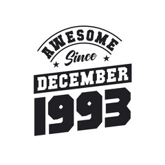 Obraz premium Awesome Since December 1993. Born in December 1993 Retro Vintage Birthday