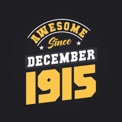 Obraz premium Awesome Since December 1915. Born in December 1915 Retro Vintage Birthday