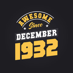 Fototapeta premium Awesome Since December 1932. Born in December 1932 Retro Vintage Birthday