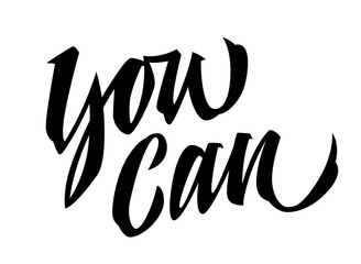 Modern expressive brush calligraphy lettering design, You can. Isolated vector inspiration and motivation phrase typography illustration. Hand drawn brush texture element