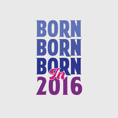 Born in 2016. Birthday celebration for those born in the year 2016