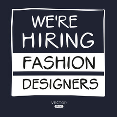 We are hiring (Fashion Designers), vector illustration.