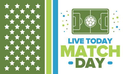 Soccer Match Day. Game day. Fooball pitch and ball. World championship and european cup. League playoff, final of regular season. Sport poster. Vector illustration