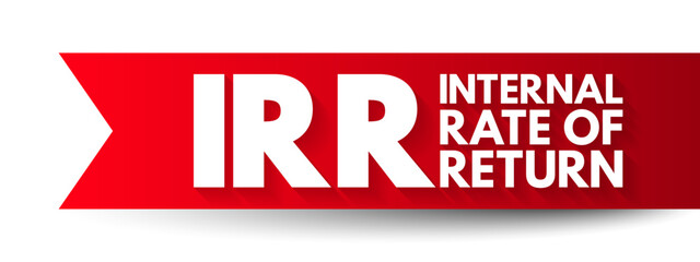 IRR Internal Rate of Return - metric used in financial analysis to estimate the profitability of potential investments, acronym text concept background