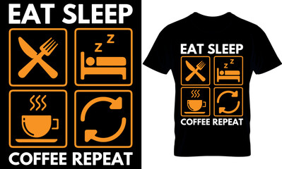 eat. sleep. coffee. repeat.. Best trendy coffee lover t-shirt design, Coffee illustration t-shirt design.
