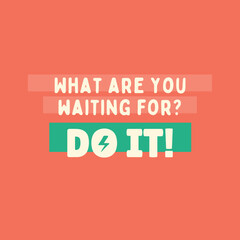 Motivational quote orange color - What are you waiting for. vector