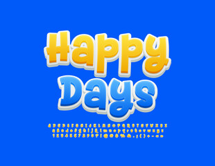 Vector bright sign Happy Days. Funny yellow Font. Modern Handwritten Alphabet Letters and Numbers set