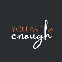 Inspirational life quote - You are enough vector poster