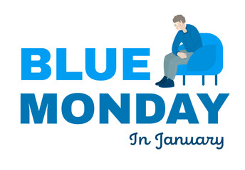 Blue Monday. The most depressing, saddest day of the year.