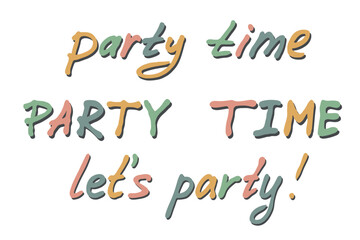 Hand drawn colorful lettering. Cute party time doodle. Holiday clipart