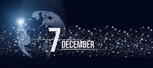 December 7th. Day 7 of month, Calendar date. Calendar day hologram of the planet earth in blue gradient style. Global futuristic communication network. Winter month, day of the year concept.