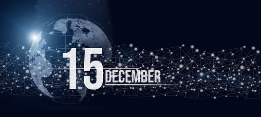 December 15th. Day 15 of month, Calendar date. Calendar day hologram of the planet earth in blue gradient style. Global futuristic communication network. Winter month, day of the year concept.