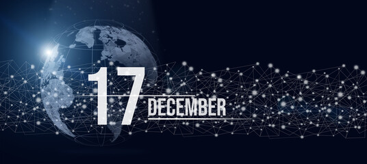 December 17th. Day 17 of month, Calendar date. Calendar day hologram of the planet earth in blue gradient style. Global futuristic communication network. Winter month, day of the year concept.