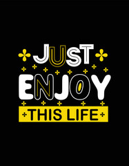ust enjoy this life typography t shirt design vector 