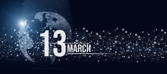 Obraz na płótnie Canvas March 13rd. Day 13 of month, Calendar date. Calendar day hologram of the planet earth in blue gradient style. Global futuristic communication network. Spring month, day of the year concept.