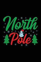 North Pole Christmas T-shirt Design. Christmas T-shirt quote. T-shirt Concept. Christmas vector. T-shirt