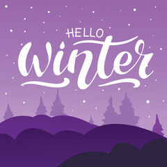 Obraz na płótnie Canvas Hello, winter, hand lettering. White letters, snowdrifts, snowfall, and Christmas trees on the purple gradient background. Vector illustration. Typography winter holidays. Holiday card. Winter card