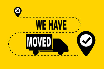 We have moved, changed address. Template for poster flyer with new address after relocation. We have moved concept. Address move change location announcement. Vector illustration