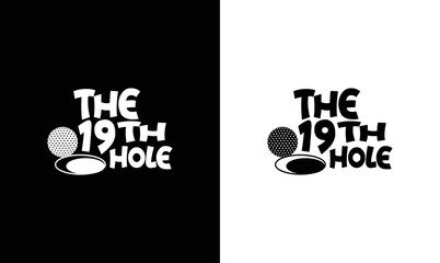 The 19th Hole, Golf Quote T shirt design, typography