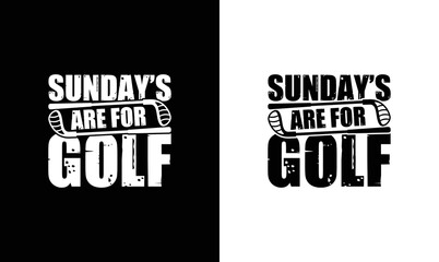 Sundays are for Golf , Golf Quote T shirt design, typography