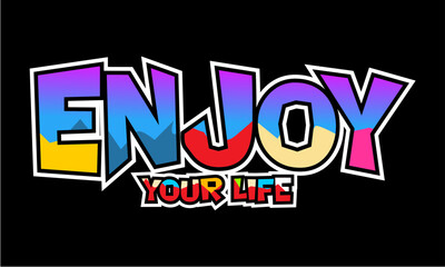 Motivational Typography Design, Inspirational, Colorful.
Vector image of a design containing a motivational, inspirational or slogan sentence. Can be printed on t-shirts and other media.
