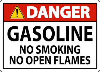 Danger Sign Gasoline ,No Smoking, No Open Flames