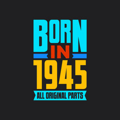 Naklejka na ściany i meble Born in 1945, All Original Parts. Vintage Birthday celebration for 1945