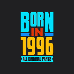 Born in 1996, All Original Parts. Vintage Birthday celebration for 1996