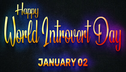 Fototapeta na wymiar Happy World Introvert Day, January 02. Calendar of January Neon Text Effect, design
