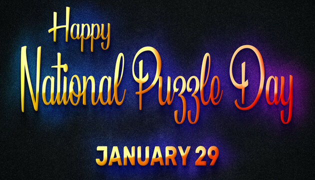 Happy National Puzzle Day, January 29. Calendar of January Neon Text Effect, design