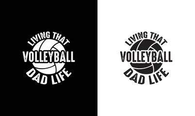 Living That Volleyball Dad Life Volleyball Quote T shirt design, typography