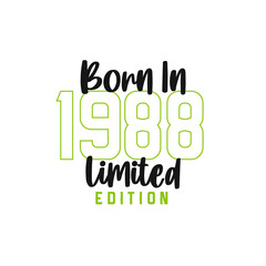 Born in 1988 Limited Edition. Birthday celebration for those born in the year 1988