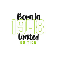 Born in 1948 Limited Edition. Birthday celebration for those born in the year 1948