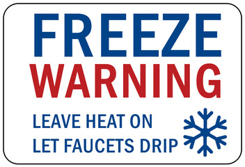 freeze warning sign leave heat on let faucet drip - obrazy, fototapety, plakaty