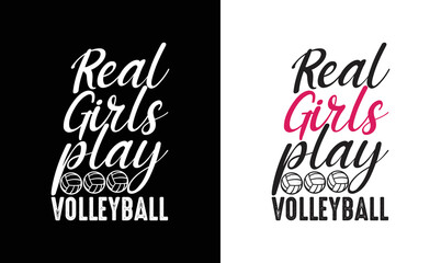 Real Girls Play Volleyball T shirt design, typography