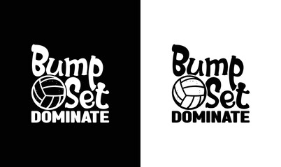 Bump Set Dominate, Volleyball Quote T shirt design, typography