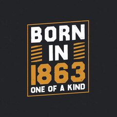 Naklejka premium Born in 1863, One of a kind. Proud 1863 birthday gift